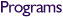 Programs